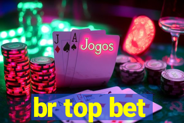 br top bet